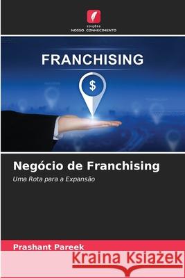 Neg?cio de Franchising Prashant Pareek 9786207539499 Edicoes Nosso Conhecimento