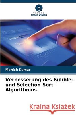 Verbesserung des Bubble- und Selection-Sort-Algorithmus Manish Kumar 9786207540457 Verlag Unser Wissen
