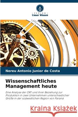 Wissenschaftliches Management heute Nereu Antonio Junior d 9786207541737