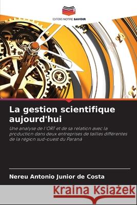 La gestion scientifique aujourd'hui Nereu Antonio Junior d 9786207541775