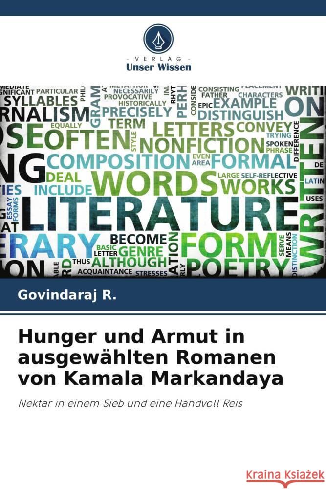 Hunger und Armut in ausgew?hlten Romanen von Kamala Markandaya Govindaraj R 9786207542284