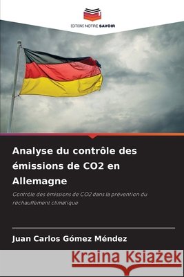 Analyse du contr?le des ?missions de CO2 en Allemagne Juan Carlos G?me 9786207545704 Editions Notre Savoir