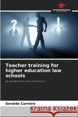 Teacher training for higher education law schools Geraldo Carreiro 9786207545919