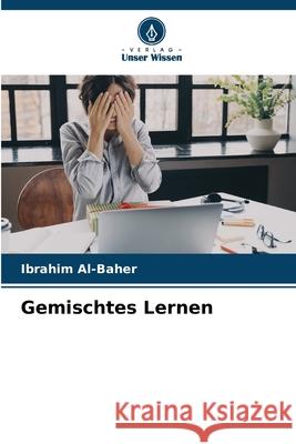 Gemischtes Lernen Ibrahim Al-Baher 9786207546589 Verlag Unser Wissen
