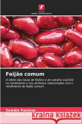 Feij?o comum Zewdie Paulose Agegnehu Alaro 9786207547210 Edicoes Nosso Conhecimento