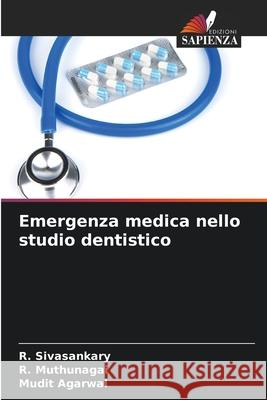 Emergenza medica nello studio dentistico R. Sivasankary R. Muthunagai Mudit Agarwal 9786207548705 Edizioni Sapienza