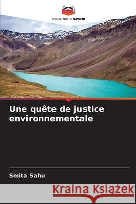 Une qu?te de justice environnementale Smita Sahu 9786207548941