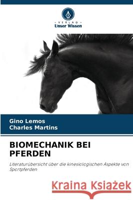 Biomechanik Bei Pferden Gino Lemos Charles Martins 9786207551910 Verlag Unser Wissen