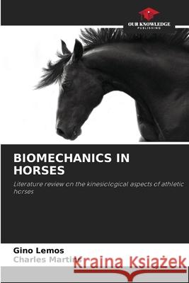 Biomechanics in Horses Gino Lemos Charles Martins 9786207551927 Our Knowledge Publishing