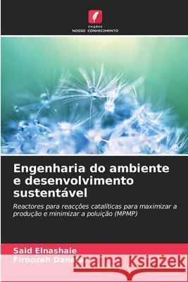 Engenharia do ambiente e desenvolvimento sustent?vel Said Elnashaie Firoozeh Danafar 9786207553396 Edicoes Nosso Conhecimento