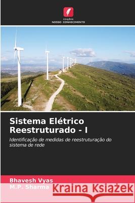 Sistema El?trico Reestruturado - I Bhavesh Vyas M. P. Sharma 9786207554508 Edicoes Nosso Conhecimento