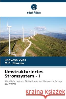 Umstrukturiertes Stromsystem - I Bhavesh Vyas M. P. Sharma 9786207554522