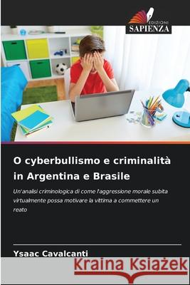 O cyberbullismo e criminalit? in Argentina e Brasile Ysaac Cavalcanti 9786207555567