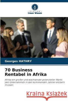 70 Business Rentabel in Afrika Georges Hathry 9786207555703 Verlag Unser Wissen