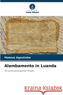 Alembamento in Luanda Mateus Agostinho 9786207556977 Verlag Unser Wissen