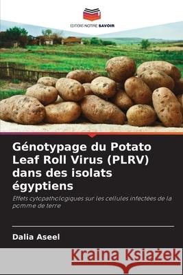 G?notypage du Potato Leaf Roll Virus (PLRV) dans des isolats ?gyptiens Dalia Aseel 9786207557769