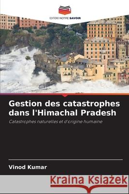 Gestion des catastrophes dans l'Himachal Pradesh Vinod Kumar 9786207559657