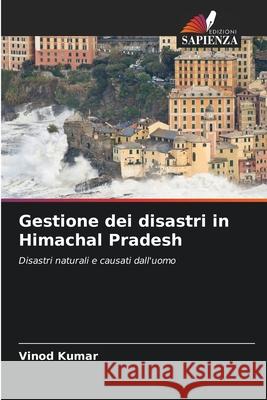 Gestione dei disastri in Himachal Pradesh Vinod Kumar 9786207559671