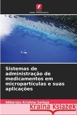 Sistemas de administra??o de medicamentos em micropart?culas e suas aplica??es Abbaraju Krishn 9786207561605 Edicoes Nosso Conhecimento