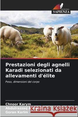 Prestazioni degli agnelli Karadi selezionati da allevamenti d'?lite Chnoor Karym Abdulrazzaq Al-Rawi Goran Karim 9786207562985