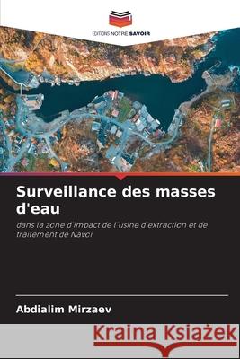 Surveillance des masses d'eau Abdialim Mirzaev 9786207564729 Editions Notre Savoir
