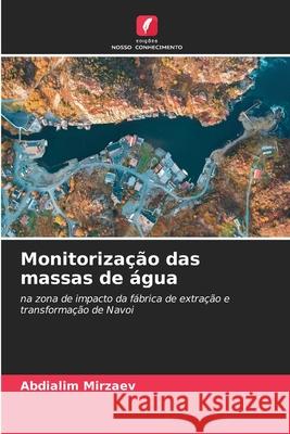 Monitoriza??o das massas de ?gua Abdialim Mirzaev 9786207564767 Edicoes Nosso Conhecimento