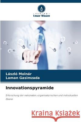 Innovationspyramide L?szl? Moln?r Laman Gasimzada 9786207565061 Verlag Unser Wissen