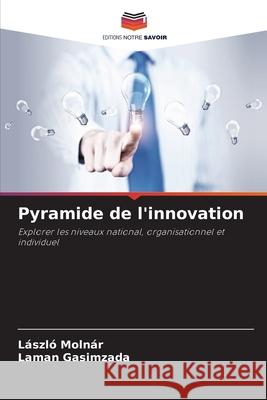 Pyramide de l'innovation L?szl? Moln?r Laman Gasimzada 9786207565085