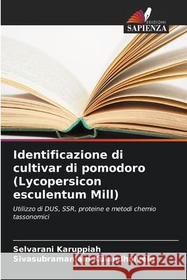 Identificazione di cultivar di pomodoro (Lycopersicon esculentum Mill) Selvarani Karuppiah Sivasubramaniam Kulandhaivelu 9786207566754 Edizioni Sapienza