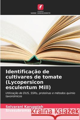 Identifica??o de cultivares de tomate (Lycopersicon esculentum Mill) Selvarani Karuppiah Sivasubramaniam Kulandhaivelu 9786207566761 Edicoes Nosso Conhecimento