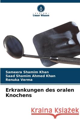 Erkrankungen des oralen Knochens Sameera Shami Saad Shami Renuka Verma 9786207567140 Verlag Unser Wissen