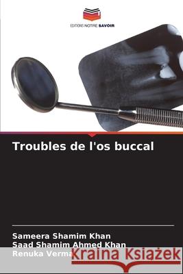 Troubles de l'os buccal Sameera Shami Saad Shami Renuka Verma 9786207567164 Editions Notre Savoir