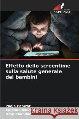 Effetto dello screentime sulla salute generale dei bambini Pooja Panwar Kalpna Chaudhry Nitin Khanduri 9786207571819