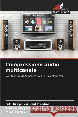 Compressione audio multicanale Siti Aisyah Abdu Teddy Surya Gunawan Mira Kartiwi 9786207572908