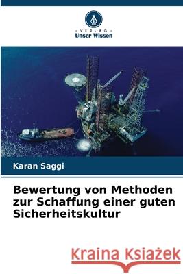Bewertung von Methoden zur Schaffung einer guten Sicherheitskultur Karan Saggi 9786207573288