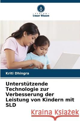 Unterst?tzende Technologie zur Verbesserung der Leistung von Kindern mit SLD Kriti Dhingra 9786207575251