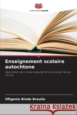 Enseignement scolaire autochtone Ofigenia Bind 9786207577385 Editions Notre Savoir