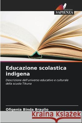 Educazione scolastica indigena Ofigenia Bind 9786207577392 Edizioni Sapienza