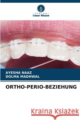 Ortho-Perio-Beziehung Ayesha Naaz Dolma Madhwal 9786207578337