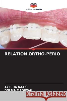 Relation Ortho-P?rio Ayesha Naaz Dolma Madhwal 9786207578351