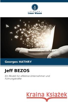 Jeff BEZOS Georges Hathry 9786207578658 Verlag Unser Wissen