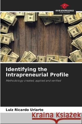 Identifying the Intrapreneurial Profile Luiz Ricardo Uriarte 9786207579099