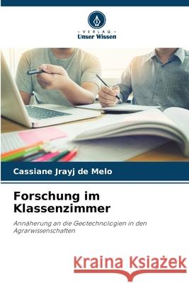 Forschung im Klassenzimmer Cassiane Jrayj de Melo 9786207579457 Verlag Unser Wissen