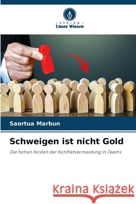 Schweigen ist nicht Gold Saortua Marbun 9786207580279 Verlag Unser Wissen