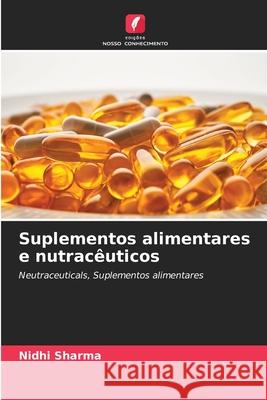 Suplementos alimentares e nutrac?uticos Nidhi Sharma 9786207580392 Edicoes Nosso Conhecimento