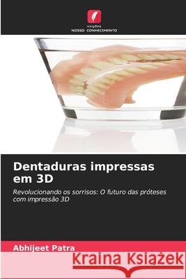 Dentaduras impressas em 3D Abhijeet Patra 9786207581412