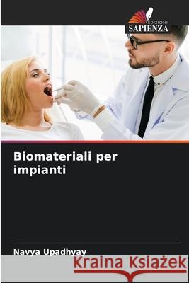 Biomateriali per impianti Navya Upadhyay 9786207582204