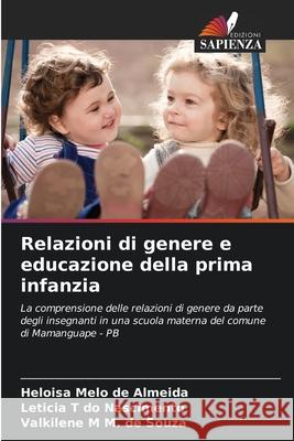Relazioni di genere e educazione della prima infanzia Helo?sa Mel Leticia T. D Valkilene M. M 9786207583331 Edizioni Sapienza