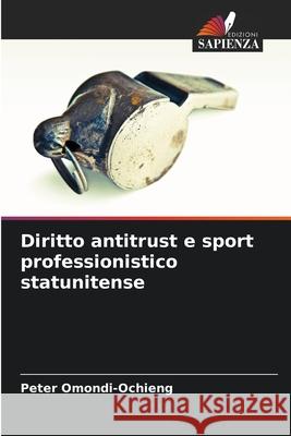 Diritto antitrust e sport professionistico statunitense Peter Omondi-Ochieng 9786207583379