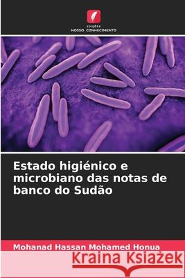 Estado higi?nico e microbiano das notas de banco do Sud?o Mohanad Hassa 9786207586004